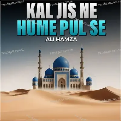 Kal Jis Ne Hume Pul Se - Ali Hamza album cover 