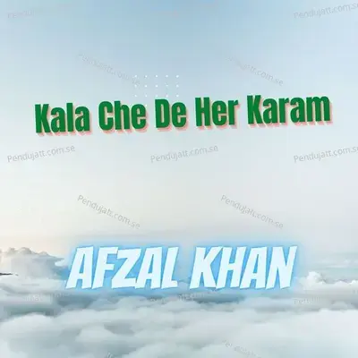 Kala Che De Her Karam Afzal Khan - Afzal Khan album cover 