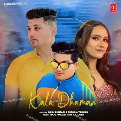 Kala Dhaman - Raju Punjabi album cover 
