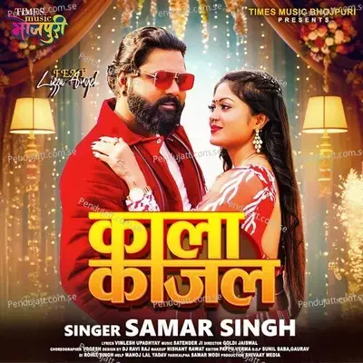 Kala Kajal - Samar Singh