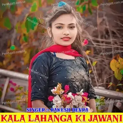 Kala Lahanga Ki Jawani - Rakesh Devra album cover 