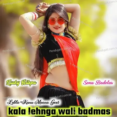 Kala Lehnga Wali Badmas - Lucky bilopa album cover 