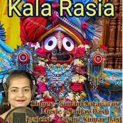 Kala Rasia - Suhani Satapathy album cover 