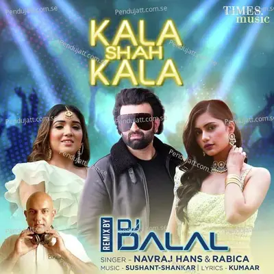 Kala Shah Kala - Remix Dj Dalal - Navraj Hans album cover 