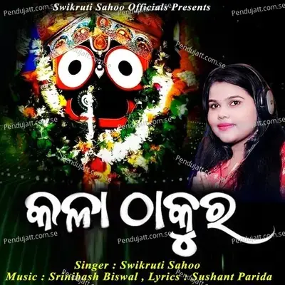 Kala Thakura - Swikruti Sahoo album cover 