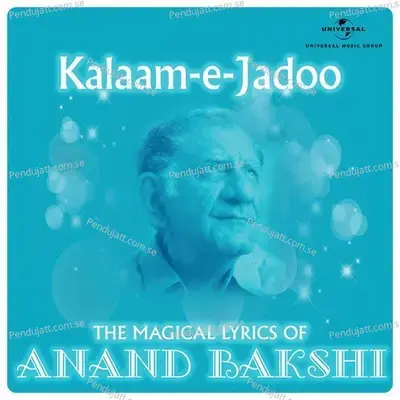 Kalaam-E-Jadoo - The Magical Lyrics Of Anand Bakshi - Various Artists