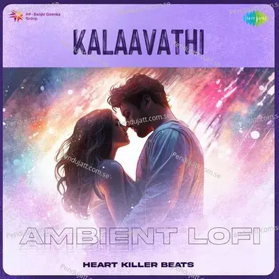 Kalaavathi - Ambient Lofi - Heart Killer Beats album cover 