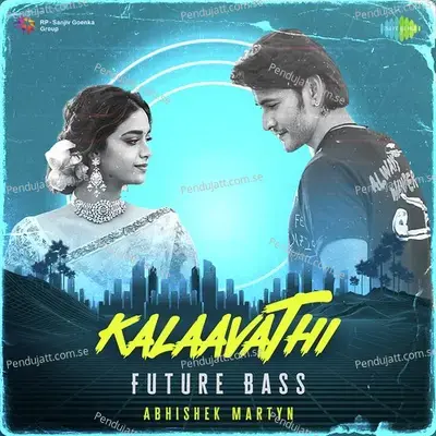 Kalaavathi - Future Bass - Abhishek Martyn album cover 