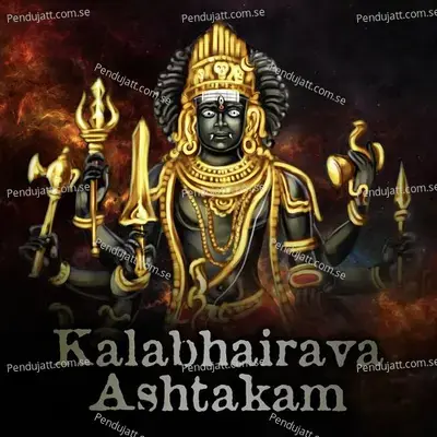 Kalabhairava Ashtakam - Rahul Saxena album cover 