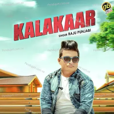 Kalakaar - Raju Punjabi