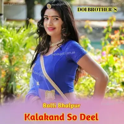 Kalakand So Deel - Balli Bhalpur album cover 