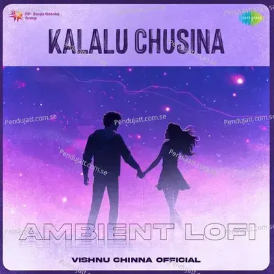 Kalalu Chusina - Ambient Lofi - Vishnu Chinna Official album cover 