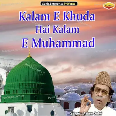 Kalam-E-Khuda Hai Kalam-E-Muhammad - Aslam Sabri album cover 