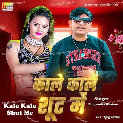 Kale Kale Shut Me - Bhupendra Khatana album cover 