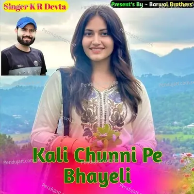 Kali Chunni Pe Bhayeli - KR Devta album cover 