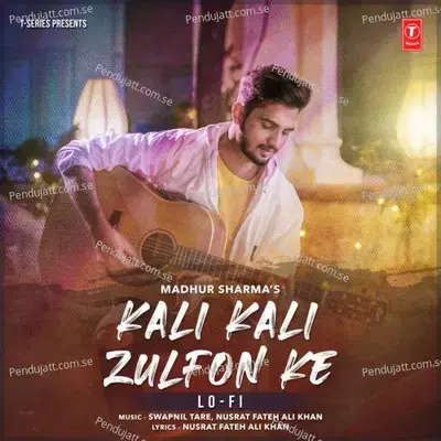 Kali Kali Zulfon Ke - Madhur Sharma album cover 