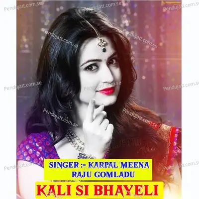 Kali Si Bhayeli - Karpal Meena album cover 