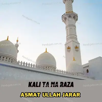 Kali Ta Ma Raza - ASMAT ULLAH JARAR album cover 