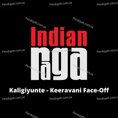 Kaligiyunte Keeravani Face-Off - Keeravani - Adi Tala - Kamaladeepthi Vempati album cover 