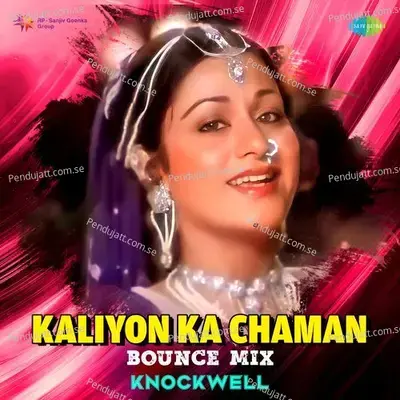 Kaliyon Ka Chaman - Bounce Mix - Knockwell album cover 