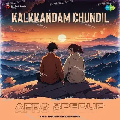 Kalkkandam Chundil - Afro Spedup - The Independeners album cover 