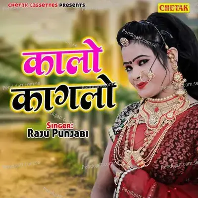 Kalo Kagalo - Raju Punjabi cover album