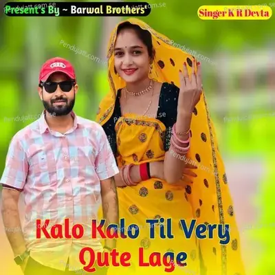 Kalo Kalo Til Very Qute Lage - KR Devta album cover 