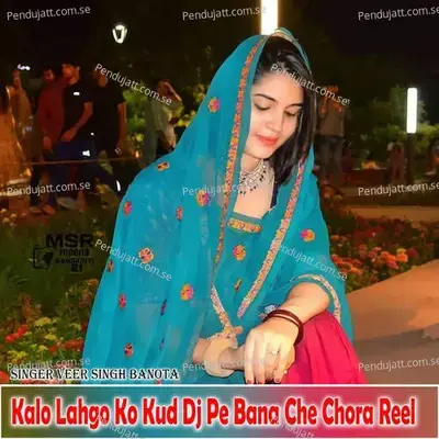 Kalo Lahgo Ko Kud Dj Pe Bana Che Chora Reel - Veer Singh banota album cover 