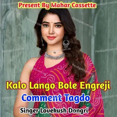 Kalo Lango Bole Engreji Camment Tagdo - Lovekush Dungri album cover 