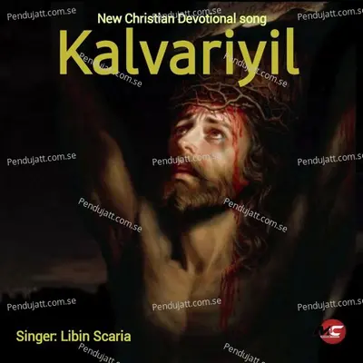 Kalvariyil - Libin Scaria album cover 