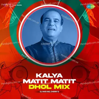 Kalya Matit Matit - Dhol Mix - DJ MHD IND album cover 