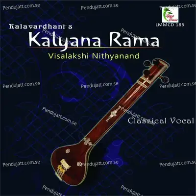 Kalyana Rama - Ragam  Hamsanandam Talam  Adi - Visalakshi Nithyanand album cover 