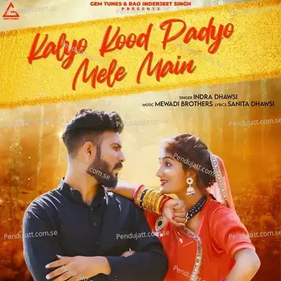 Kalyo Kood Padyo Mele Main - Indra Dhawsi album cover 