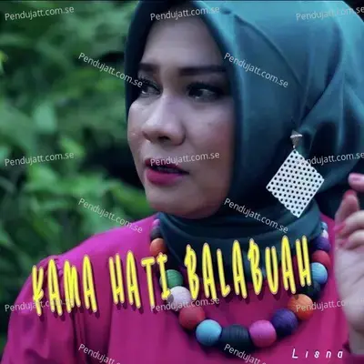 Kama Hati Balabuah - Lisna album cover 