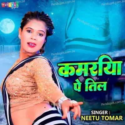 Kamariya Pe Til - Neetu Tomar album cover 