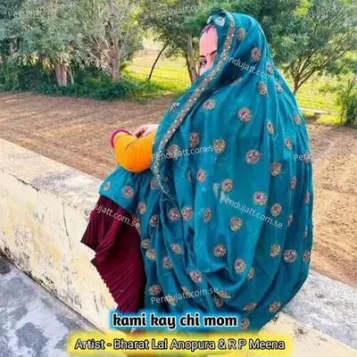 Kami Kay Chi Mom - Bharat Lal Anopura album cover 