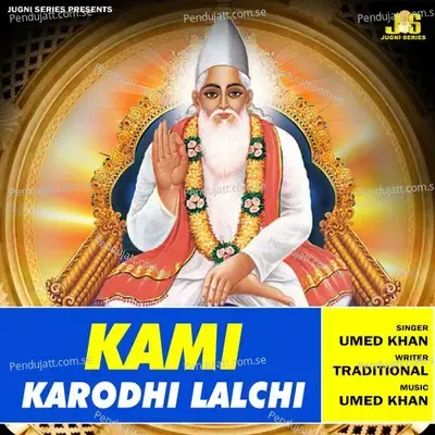 Kami Krodhi Lalchi - Umed Khan