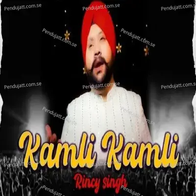 Kamli Kamli - Rincy Singh album cover 