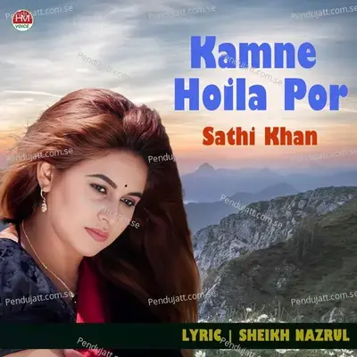 Kamne Hoila Por - Sathi Khan album cover 