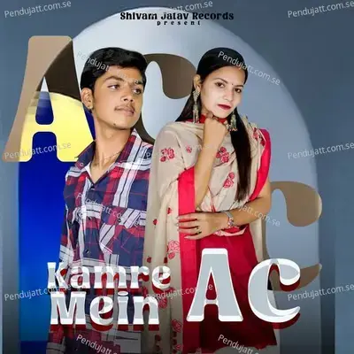 Kamre Mein Ac - Shivam Jatav album cover 