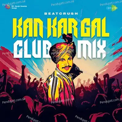 Kan Kar Gal - Club Mix - Amar Singh Chamkila album cover 