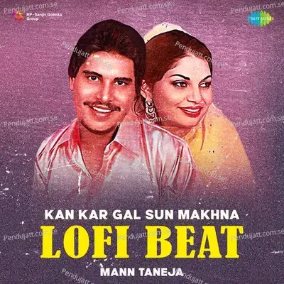 Kan Kar Gal Sun Makhna Lofi Beat - Amar Singh Chamkila album cover 