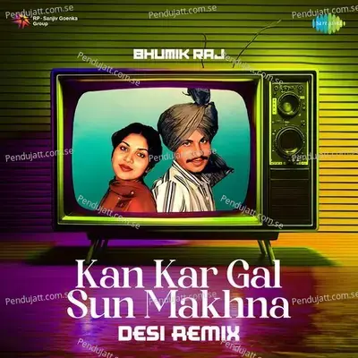 Kan Kar Gal Sun Makhna - Desi Remix - Amar Singh Chamkila album cover 