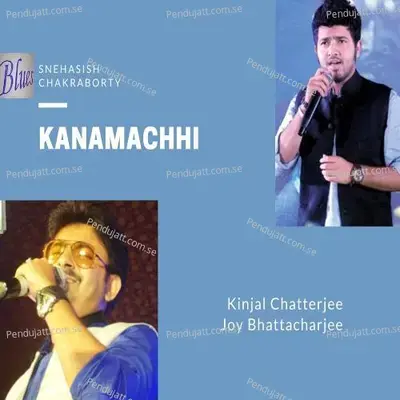 Kanamachhi - Kinjal Chatterjee album cover 