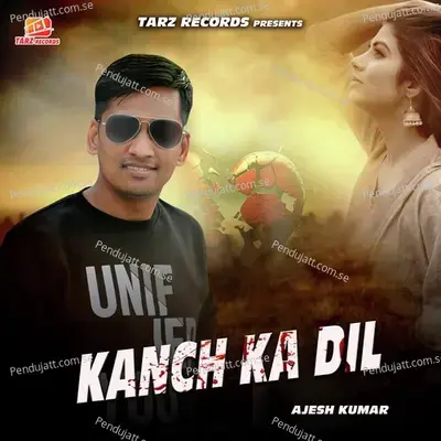 Kanch Ka Dil - Ajesh Kumar album cover 