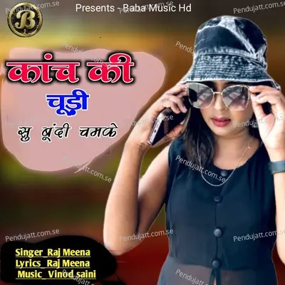 Kanch Ki Chudi Su Bundi Chamake - Raj Meena album cover 