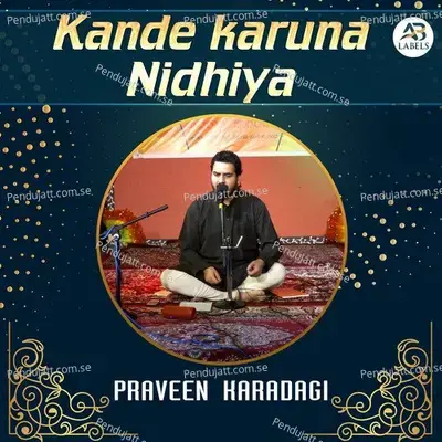 Kande Karuna Nidhiya  Live  - Praveen Karadagi