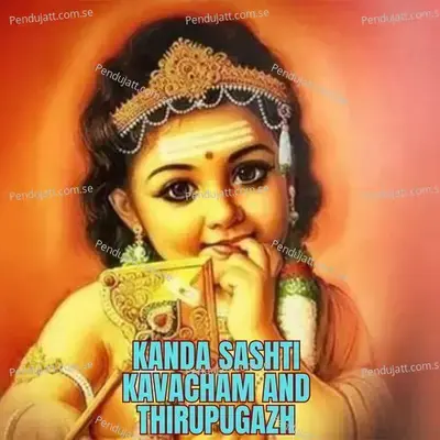 Kandha Sashti Kavacham   Thiruppugazh Songs - Chithra & Alamelu cover album