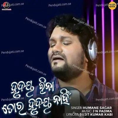 Hrudaya Hina Tora Hrudaya Nahin - Humane Sagar album cover 