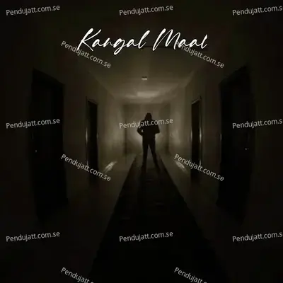 Kangal Maal - Sidharth Malhotra album cover 